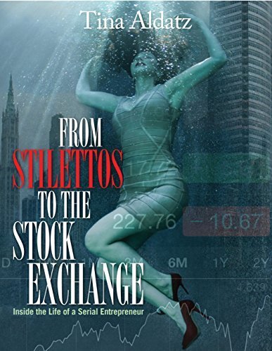 From Stilettos To The Stock Exchange - Inside The Life of a Serial Entrepreneur by Tina Aldatz (2015) Hardcover