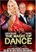 The Magic Of Dance [DVD] [2006]