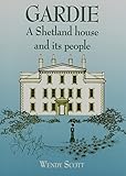 Gardie : a Shetland house and its people