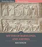 Myths of Babylonia and Assyria (Illustrated)