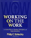 Working on the Work: An Action Plan for Teachers, Principals, and Superintendents (Jossey-Bass Education)