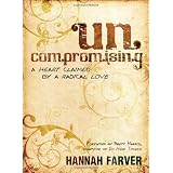 Uncompromising:AHeartClaimedByaRadicalLove