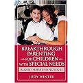 Breakthrough Parenting for Children with Special Needs (Raising the Bar of Expectations) (Paperback)