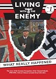 Living with the Enemy-The Story of the German Occupation of the Channel Islands 1940-1945, with eye-witness accounts from both sides. Foreword by Jack Higgins
