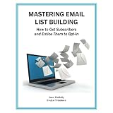 Mastering Email List Building (Marketing Matters)