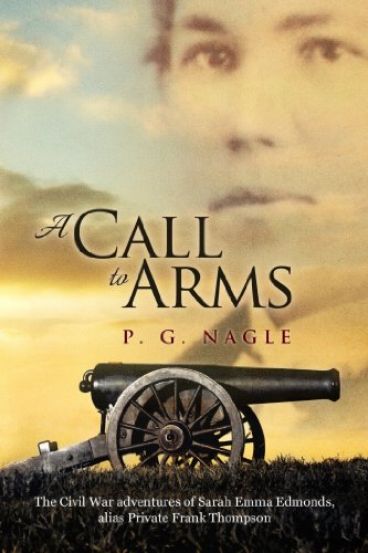 A Call to Arms: The Civil War Adventures of Sarah Emma Edmonds, alias Private Frank Thompson