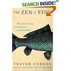 The Zen of Fish: The Story of Sushi, from Samurai to Supermarket