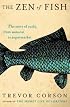 The Zen of Fish: The Story of Sushi, from Samurai to Supermarket