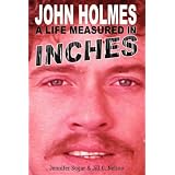 John Holmes, a Life Measured in Inchesby Jennifer Sugar