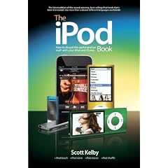 The iPod Book: How to Do Just the Useful and Fun Stuff with Your iPod and iTunes (6th Edition) (Paperback)