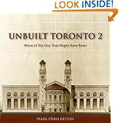 Unbuilt Toronto 2: More of the City That Might Have Been