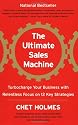 The Ultimate Sales Machine: Turbocharge Your Business with Relentless Focus on 12 Key Strategies