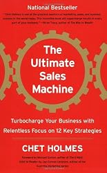 The Ultimate Sales Machine: Turbocharge Your Business with Relentless Focus on 12 Key Strategies