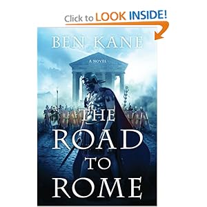 The Road to Rome (Forgotten Legion) - Ben Kane