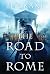The Road to Rome: A Novel of the Forgotten Legion
