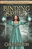 Binding Spell (Tales of the Latter Kingdoms) (Volume 3)