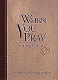 When You Pray As a Small Group
