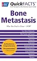 Bone Metastases (QuickFACTS)