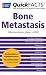 Quick FACTS Bone Metastasis (Quickfacts)