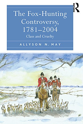 The Fox-Hunting Controversy, 1781-2004: Class and Cruelty