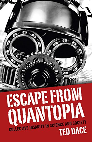 escape from quantopia collective insanity in science and society