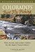 Colorado's Best Fly Fishing: Flies, Access, and Guide's Advice for the State's Premier Rivers (Headwater Guides)