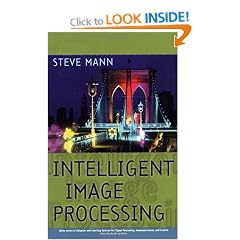 Intelligent Image Processing (Adaptive and Learning Systems for Signal Processing, Communications and Control Series)