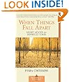 When Things Fall Apart: Heart Advice for Difficult Times (Shambhala Classics)