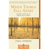When Things Fall Apart: Heart Advice for Difficult Times (Shambhala Classics)