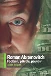ROMAN ABRAMOVITCH : FOOTBALL P�TROLE...