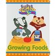 Growing Foods by Nancy Parent and Mouse Art Design