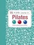 A Little Course in Pilates