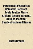 Produkt-Bild: Personnalit Vaudoise: Benjamin Constant, Louis Soutter, Pierre Gilliard, Eugne Burnand, Philippe Jaccottet, Charles Ferdinand Ramuz