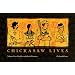 Chickasaw Lives: Profiles and Oral Histories