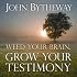 Weed Your Brain, Grow Your Testimony