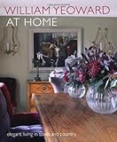 William Yeoward at home : elegant living in town and country