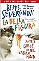 La Bella Figura: A Field Guide to the Italian Mind