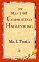 The Man That Corrupted Hadleyburg