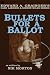 Bullets for a Ballot
