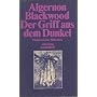 Der Griff aus dem Dunkel. Gespenstergeschichten von Algernon Blackwood