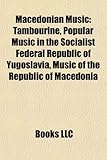 Macedonian Music: Tambourine, Popular Music in the Socialist Federal Republic of Yugoslavia, Music of the Republic of Macedonia-
