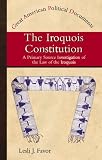 The Iroquois Constitution (Great American Political Documents)