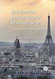 Destination marketing and management : theories and applications