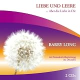 Liebe und Leere: .. - &uuml;ber die Liebe in Dir - Barry Long