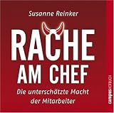 Rache am Chef: Die untersch&auml;tzte Macht der Mitarbeiter - Susanne Reinker