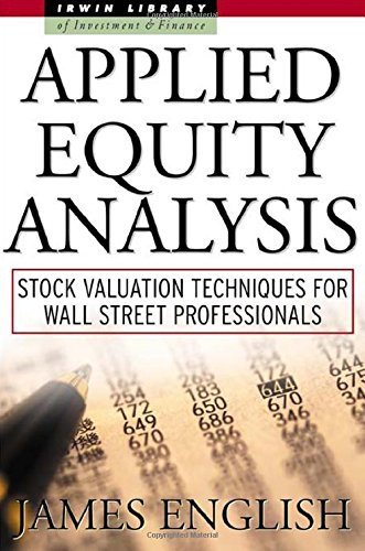 Applied Equity Analysis: Stock Valuation Techniques for Wall Street Professionals (McGraw-Hill Library of Investment & Finance) by English, James (2001) Hardcover
