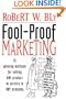 Fool-Proof Marketing: 15 Winning Methods for Selling Any Product or Service in Any Economy