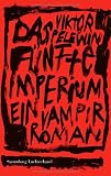 Das f&uuml;nfte Imperium: Ein Vampirroman - Viktor Pelewin