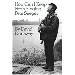 How Can I Keep from Singing: Pete Seeger (Da Capo Paperback) book cover