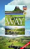 St Cuthbert's Way : Melrose to Lindisfarne : official trail guide